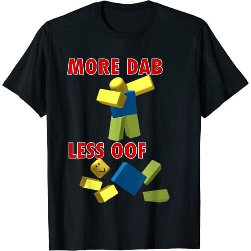 Funny Video Gamer Less Oof More Dab For Noob Or Pro Gaming T-Shirt Summer Tops T Shirt For Adult Cotton T Shirt Leisure Coupons