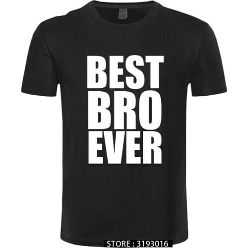 Best Bro Brother Ever New T shirt Tshirt Tee Big Little Gift Present Funny Cool TShirt Tee Shirt Unisex More Size and Colors