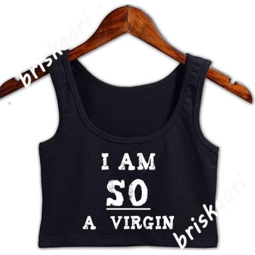 I Am So A Virgin Funny Crop Top Women Top Fitness Gents For Girl Spring Size S-3xl Leisure Graphic Vest