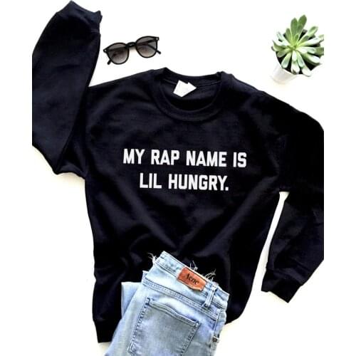 Skuggnas New Arrival My Rap Name is Lil Hungry Sweatshirt Crewneck Funny Saying quote Women Girls Cute Sassy Sarcastic Jumper