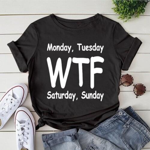 Funny Monday Tuesday WTF Saturday Sunday Print T-shirt Summer Casual Graphic T Shirt Women Men Short Sleeve Round Neck Shirts