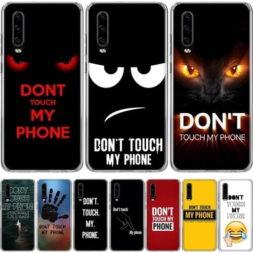Dont Touch My Phone Phone Case for Huawei P40 P30 P20 Mate 30 20 10 Pro P10 Lite P Smart Z + 2019 Gift Coque Cover Capa