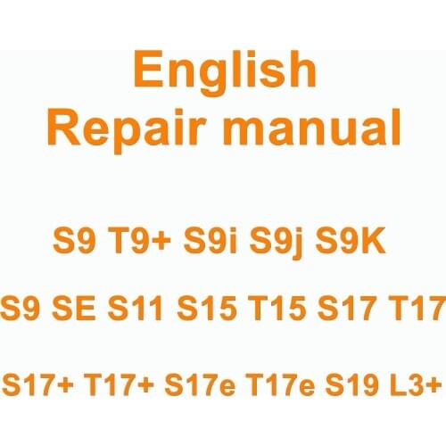 Antminer S9 T9+ S9i S9j S9K S9 SE S11 S15 T15 S17 S17+ T17+ S17e T17e S19 L3+ English Repair Maintenanc Guide