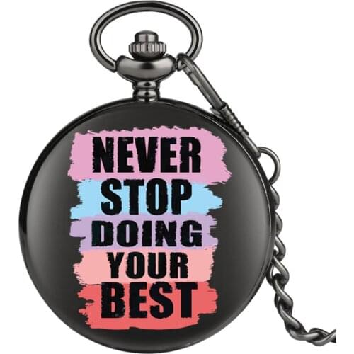 Creative "Never Stop Doing Your Best" Pocket Watch Women Necklace Clock Watches for Men Customized Accessory relojes para hombre