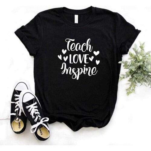 Women T Shirt Teach Love Inspire Print Tshirt Women Short Sleeve O Neck T-shirt Ladies Causal Tee Shirt