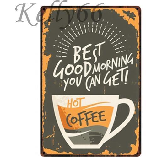 [ Kelly66 ] BEST GOOD MORMING YOU CAN GET HOT COFFEE Metal Sign Tin Poster Home Decor Bar Wall Art Painting 20*30 CM Size y-1407