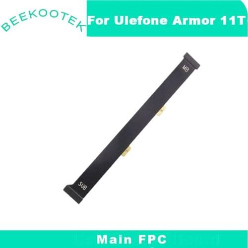 New Original Ulefone Armor 11T Main Board FPC Main Ribbon flex Cable FPC Repair Accessories For Ulefone Armor 11T 8GB RAM Phone