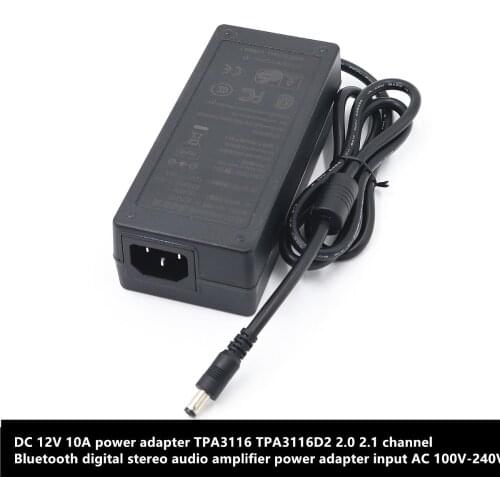 DC 12V 10A power adapter TPA3116 TPA3116D2 2.0 2.1 channel Bluetooth digital stereo audio amplifier power adapter DC12V 10A