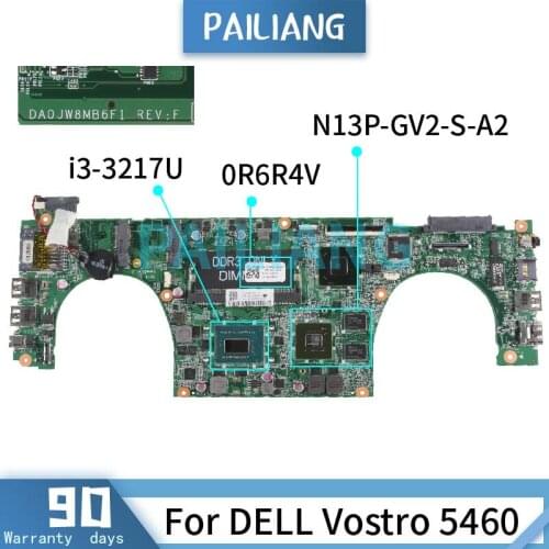 PAILIANG Laptop motherboard For DELL Vostro 5460 i3-3217U Mainboard CN-0R6R4V DA0JW8MB6F1 SR0N9 N13P-GV2-S-A2 DDR3 tesed