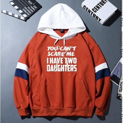 You Can't Scare Me Have Two Daughters Fathers Day Gift Mens hoodies sports sweatshirts patchwork pullovers