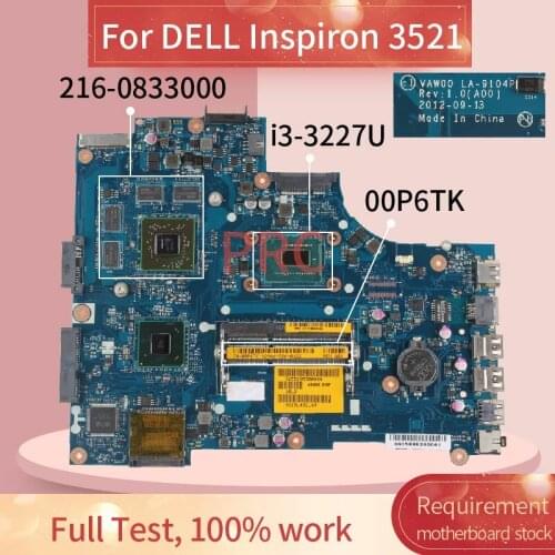 CN-00P6TK 00P6TK For DELL Inspiron 3521 i3-3227U Notebook Mainboard LA-9104P SR0XF 216-0833000 DDR3 Laptop Motherboard