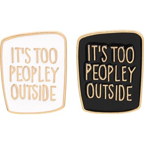 50pcs/lot Fashion Enamel Brooch ITS TOO PEDPLEY OUTSIDE Lapel Pin Buckle Women and Men Accessories Punk Jewelry Lovers Gift