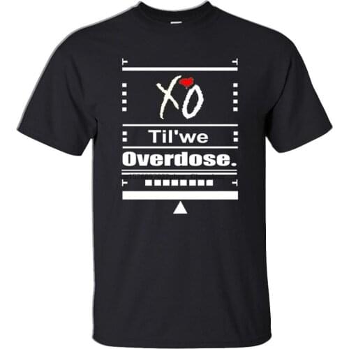 XO THE WEEKND TILL WE OVERDOSE T-Shirt