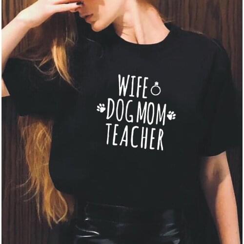 Fashion Wife Dog Mom Teacher Letter Print Harajuku Shirt Tee Shirt Femme Summer Short Sleeve Tshirt Causal T Shirt Women Tops