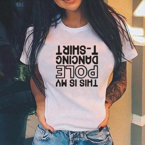 This Is My Pole Dancing T-shirts Funny T Shirt Women Tops Summer Casual Short Sleeve Tee Shirt Femme Plus Size Camisas De Mujer