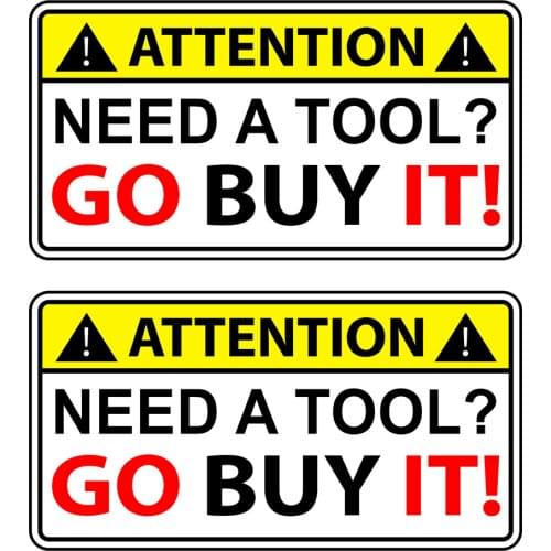 Warning Decals Funny Need A Tool Go Buy It Vinyl Sticker Mechanic Tool Box Decal Warning Wrench PVC Vinyl Reflective Stickers