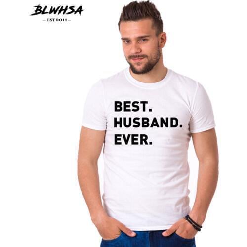 BLWHSA New Summer Best Husband Ever Printing T Shirt Men Casual Cotton Short Sleeve Good Dad Funny T-shirt Letter Print Tops Tee