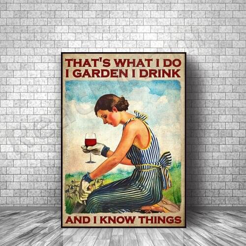 A gift for gardeners gardening girls and wine lovers, this is what I do, I garden, I drink things I know posters, wall art print