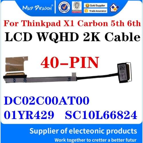 New Original Laptop LCD Cable for Lenovo Thinkpad X1 Carbon 5th 6th 01YR429 DC02C000AT00 SC10L66824 40-pin WQHD 2018 LVDS cable