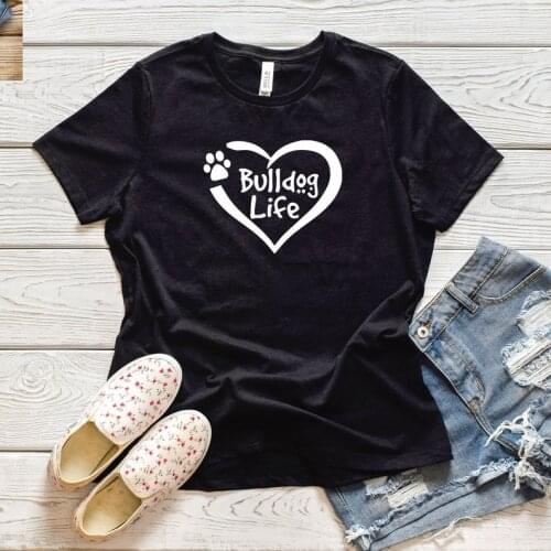 Bulldog Life dog mom mama female T-Shirts amime cotton crewneck short sleeve funny cute top tees tshirts for women Ladies female