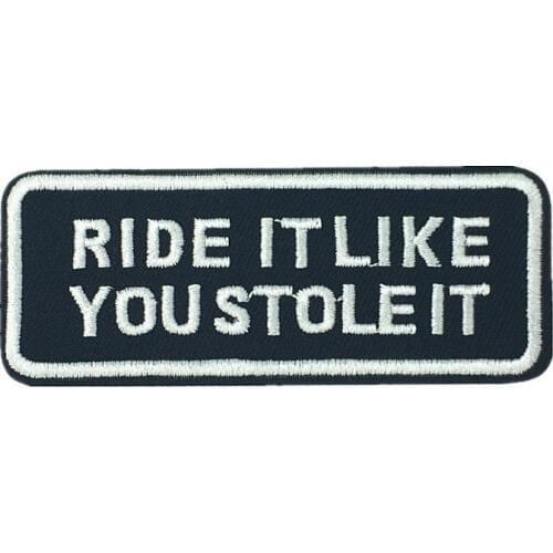 Embroidery Letters Patch Sew Iron On Patches Ride It Like U Stole It Embroidered Badges For Bag Jeans Hat T Shirt DIY Appliques