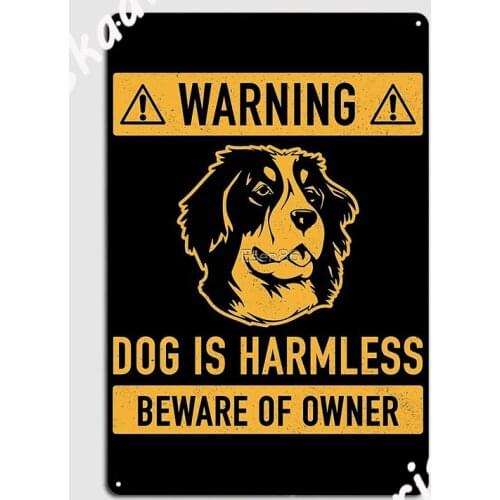 Warning Bernese Mountain Dog Is Harmless Beware Of Owner Gift Poster Metal Plaque Poster Cave pub Funny Tin sign Poster