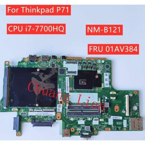 Chuang Lian For Lenovo Thinkpad P71 laptop motherboard DP710 NM-B121 with CPU SR32Q I7-7700HQ DDR4 FRU 01AV384 100% Fully Tested