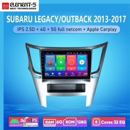 ELEMENT-5 10" 6G+128G Android 10 4G 5G WIFI RDS DSP Car Radio for SUBARU LEGACY/OUTBACK 2013-2017, Navigation GPS