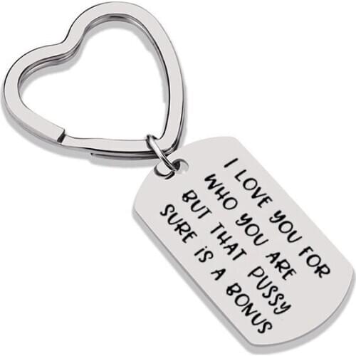 Funny Gifts for Girlfriend Keychain Heart I Love You For Who You Are But That Pussy Sure Is A Bonus Keyring Key Chains Jewelry