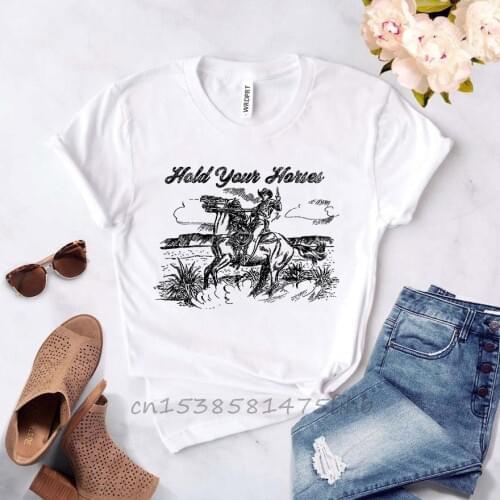 100% COTTON Fabric Hold Your Horses Cowgirl Shirt Western Cowboy Rodeo Tshirt Funny Retro Funny Tees For Horses Lovers