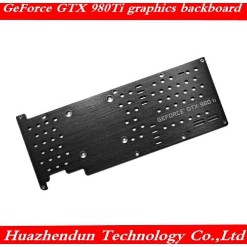 GEFORCE GTX980Ti public version of the graphics card backplane gtx 980ti metal backboard Insulating layer with imposition