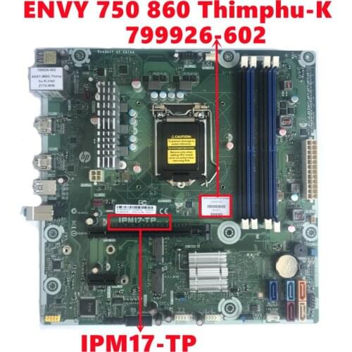 799926-602 799926-002 799926-502 For HP ENVY 750 Phoenix 860 Thimphu-K Intel Desktop Motherboard S115X IPM17-TP Fully Tested