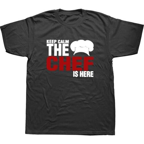 Funny Keep Calm The Chef Is Here T Shirt Cotton Short Sleeve Cooking Kitchen T-shirts Men Top Tees Camisetas Masculina