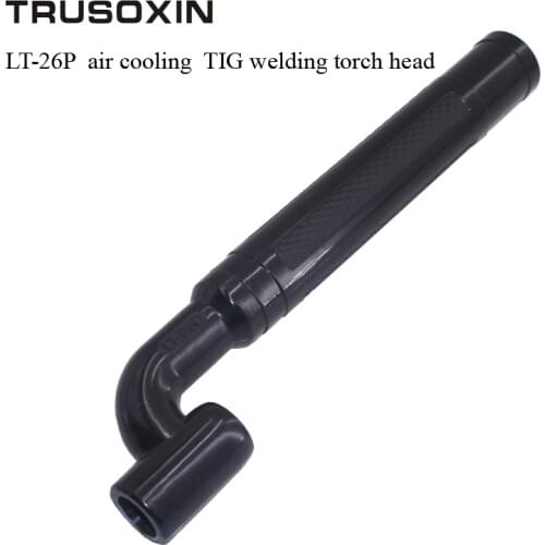 TIG Welding machine welder accessories/parts LT-26P With air cooling U-shaped straight handle TIG welding torch/gun head