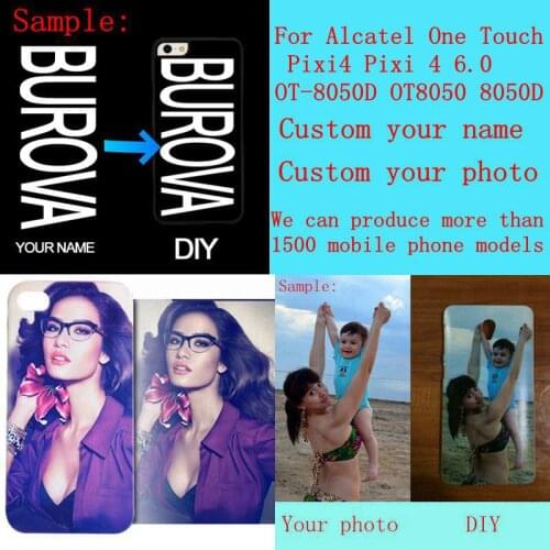 DIY custom design own name Customize your photo picture phone case cover for Alcatel One Touch Pixi4 Pixi 4 4G 6.0 9001D 9001A