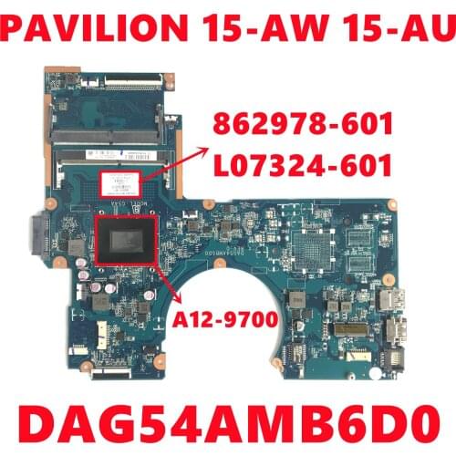 862978-601 862978-501 862978-001 L07324-601 For HP PAVILION 15-AW 15-AU Laptop Motherboard DAG54AMB6D0 With A12-9700P 100% Test