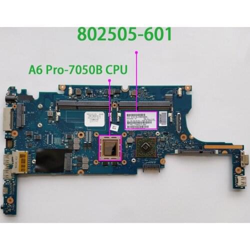 For HP EliteBook 725 G2 802505-001 802505-501 802505-601 UMA w A6-7050B A6 Pro-7050B CPU Laptop Motherboard Mainboard Tested
