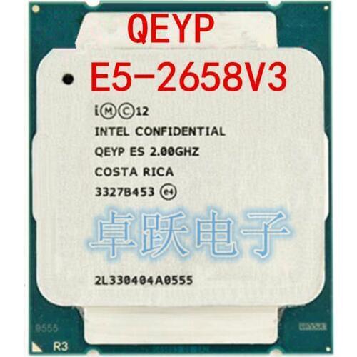 E5-2658V3 QEYP or QEYR ES version 2.00GHZ 30M 12CORE E5-2658 V3 LGA2011-3 E5 2658V3 processor E5 2658 V3