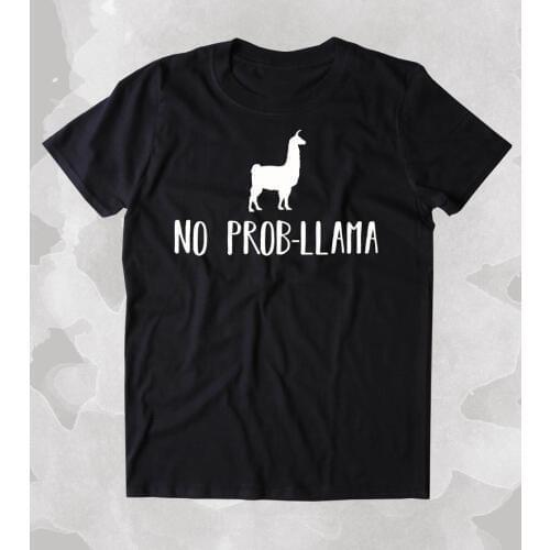 Skuggnas New Arrival No Prob-LLama Shirt Funny Saying Llama No Problem Clothing Tumblr T-shirt Short Sleeve Fashion Tops
