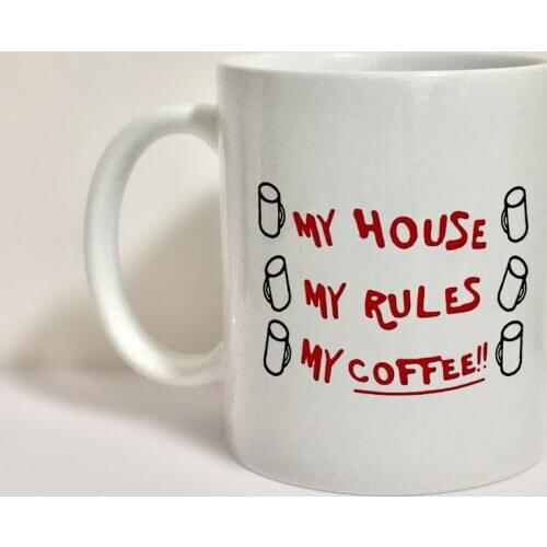 Funny Creative Ceramic Cup Coffee Mug My House My Rules My Coffee Mugs 110z Ceramic Christmas Girl Gift Tea Milk Cup Mugs