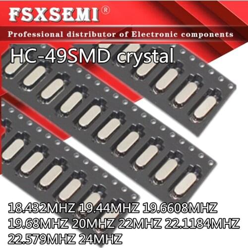 10pcs HC-49SMD crystal HC-49S SMD 18.432MHZ 19.44MHZ 19.6608MHZ 19.68MHZ 20MHZ 22MHZ 22.1184MHZ 22.579MHZ 24MHZ