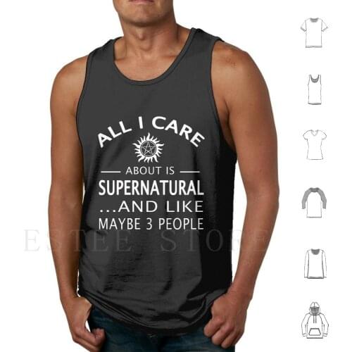 I Care About Is Supernatural Tank Tops Vest Cotton Supernatural