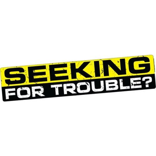 Personality SEEKING FOR TROUBLE Sticker Car Decal Vinyl Bumper Window Decor Waterproof Car Stickers Cover Scratches Waterproof
