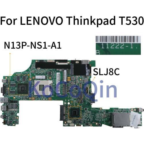 KoCoQin laptop Motherboard For LENOVO Thinkpad T530 T530I Mainboard 04Y1888 04Y1587 11222-1 48.4QE06.031 SLJ8C N13P-NS1-A1
