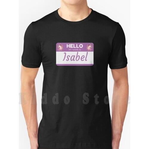 Unicorn Hello My Name Is Isabel-Gift For Someone Called Isabel T Shirt Diy Big Size 100% Cotton Isabel Unicorn Pink Purple For