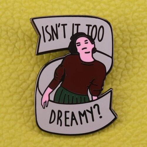 Twin Peaks Inspired Pin Audrey Horne Quote Badge Art Gift Isn't it Too Dreamy of an Accessory