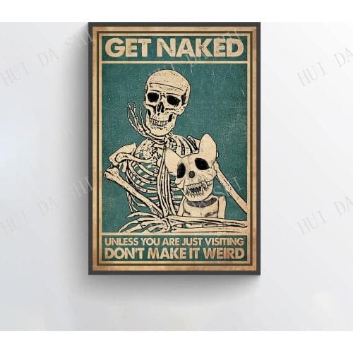 Skeleton Poster - Get Naked Unless You Are Just Visiting Don't Make It Weird Poster, Skeleton Dog Print, Skeleton Bathroom Signs