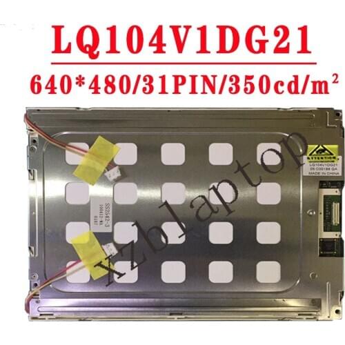 10.4 Inch INDUSTRIAL LCD Display For Sharp LQ104V1DG21 LCD Screen Display Panel 10.4'' 640*480 31PIN 350cd/m² 60HZ LCD