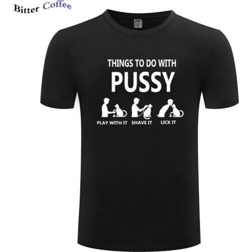 2021 Hot Sale Cat Dad T Shirt Funny Things To Do With Pussy Tops Pet Family 100% Cotton Tee High Quality Leisure T-shirt EU Size