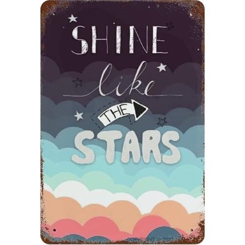 Warm Home Decoration Metal Tin Sign Shine Like The Stars Retro Living Room Bedroom Metal Decorative Plate 8x12 or 12x16 Inches